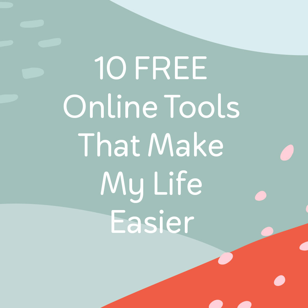 10 Free Tools that Make my Life Easier by Launchparty.live