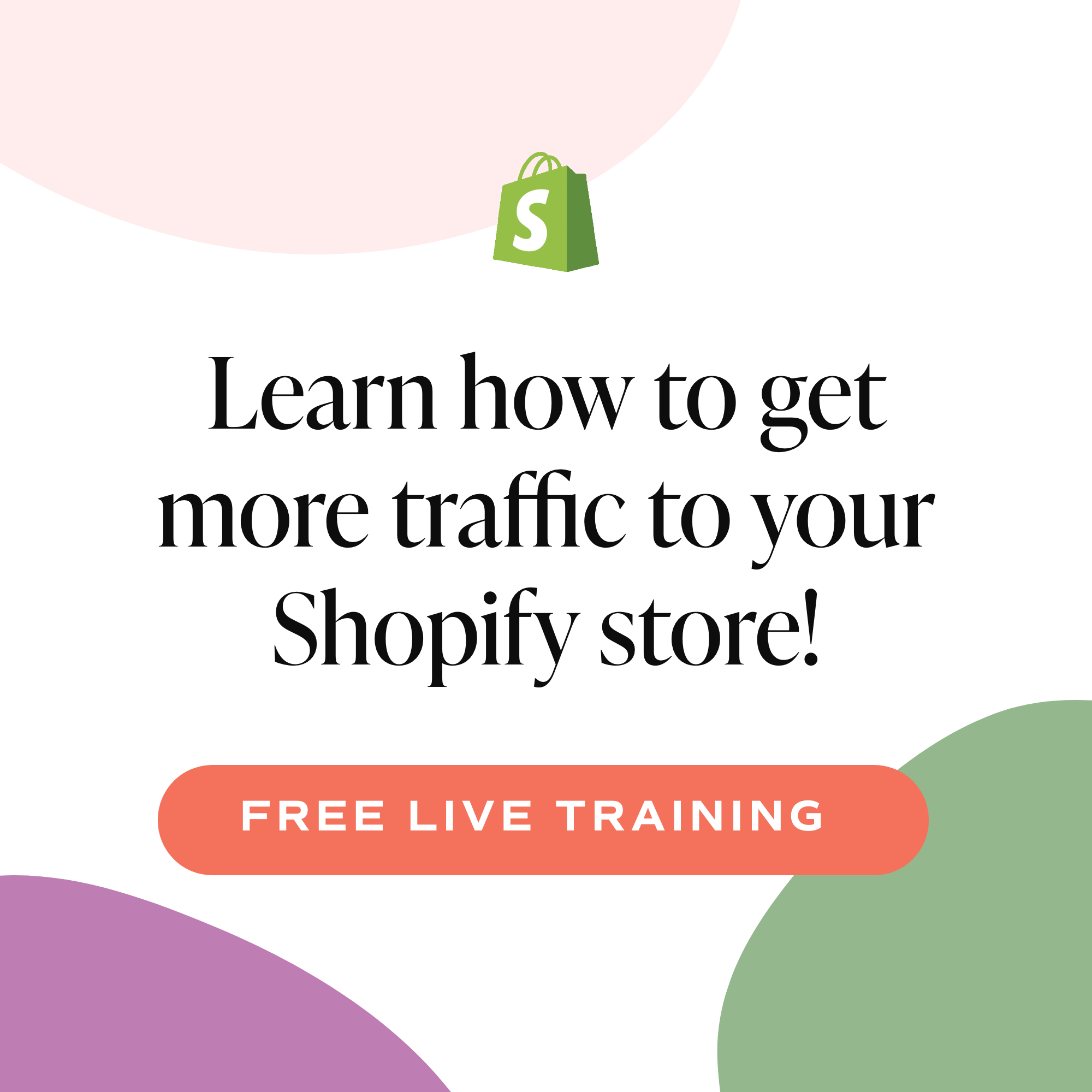 learn how to get more traffic to your Shopify store